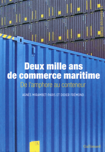 Deux mille ans de commerce maritime - Didier Frémond - GALLIMARD