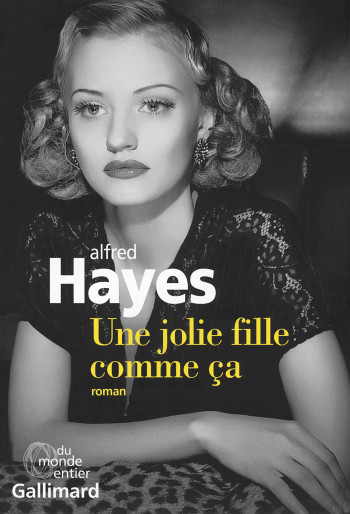 Une jolie fille comme ça - Alfred Hayes - GALLIMARD