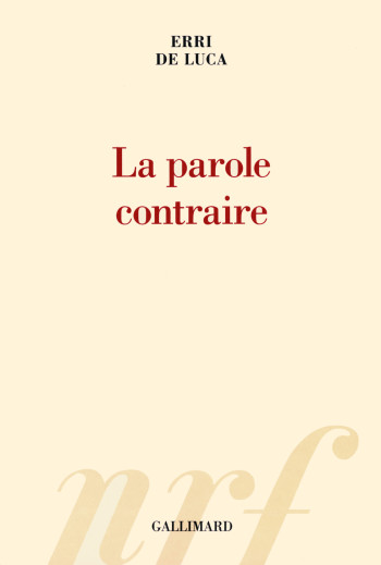 La parole contraire - Erri De Luca - GALLIMARD