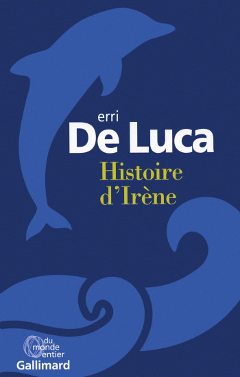 Histoire d'Irène - Erri De Luca - GALLIMARD