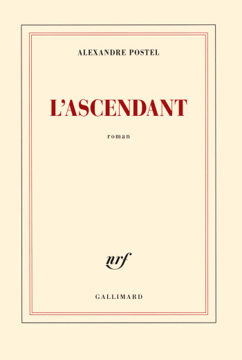 L'ascendant - Alexandre Postel - GALLIMARD