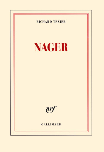 Nager - Richard Texier - GALLIMARD