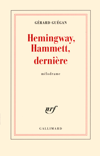 Hemingway, Hammett, dernière - Gérard Guégan - GALLIMARD