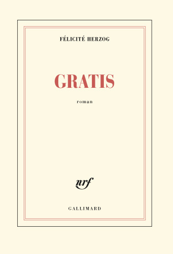 Gratis - Félicité Herzog - GALLIMARD