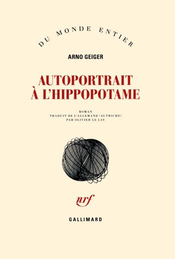 Autoportrait à l'hippopotame - Arno Geiger - GALLIMARD Autoportrait à l'hippopotame - Arno Geiger - GALLIMARD