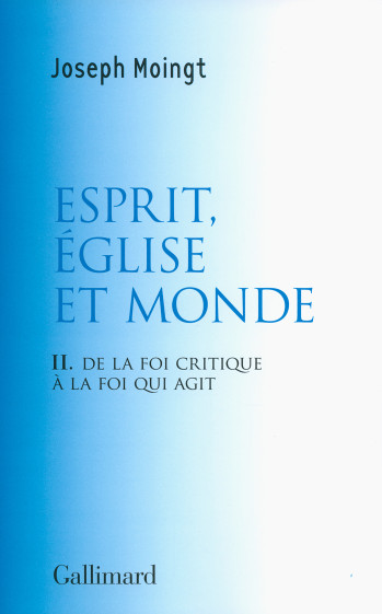 Esprit, Église et Monde - Joseph Moingt - GALLIMARD