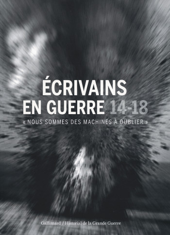 Écrivains en guerre, 14-18 -  Collectifs - GALLIMARD