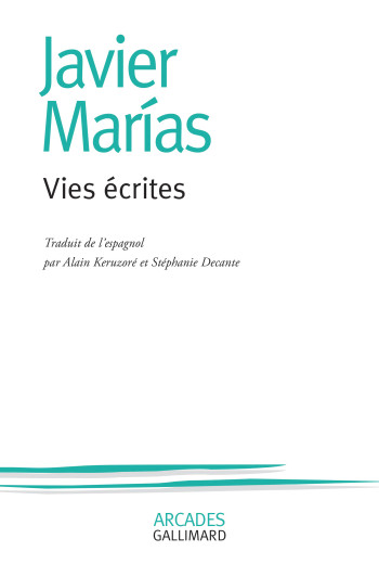 Vies écrites - Javier Marías - GALLIMARD