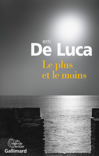 Le plus et le moins - Erri De Luca - GALLIMARD