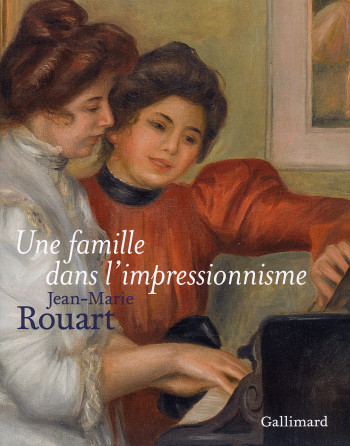 Une famille dans l'impressionnisme - Jean-Marie Rouart - GALLIMARD