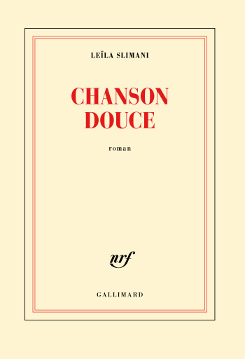 Chanson douce - Leïla Slimani - GALLIMARD