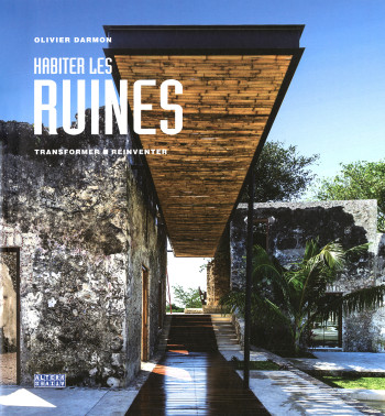 Habiter les ruines - Olivier Darmon - ALTERNATIVES