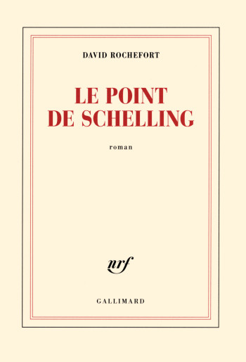 Le point de Schelling - David Rochefort - GALLIMARD