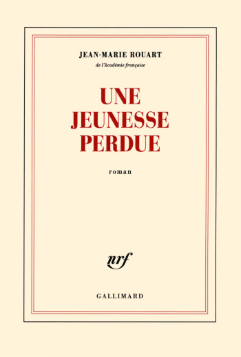 Une jeunesse perdue - Jean-Marie Rouart - GALLIMARD