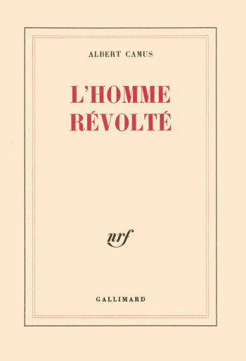 L'Homme révolté - Albert Camus - GALLIMARD