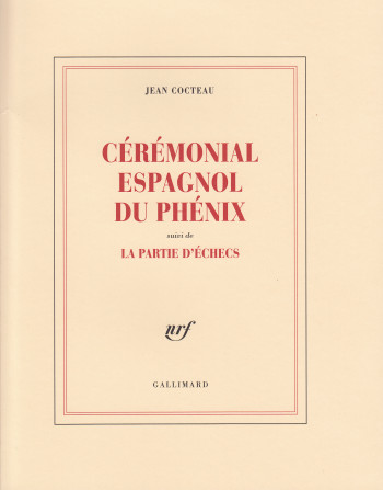 Cérémonial espagnol du Phénix / La Partie d'échecs - Jean COCTEAU - GALLIMARD