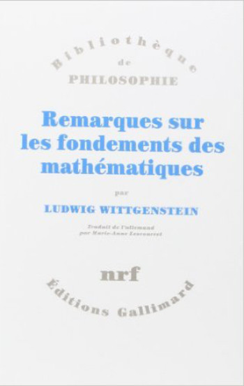 Remarques sur les fondements des mathématiques - Ludwig Wittgenstein - GALLIMARD