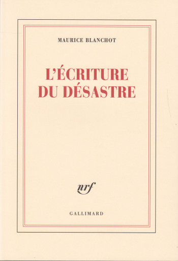 L'Écriture du désastre - Maurice Blanchot - GALLIMARD