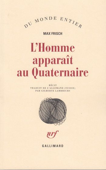 L'Homme apparaît au Quaternaire - Max Frisch - GALLIMARD