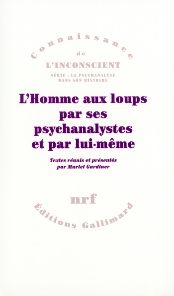 L'Homme aux loups par ses psychanalystes et par lui-même - Muriel Gardiner - GALLIMARD