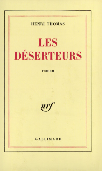 Les déserteurs - Henri Thomas - GALLIMARD Les déserteurs - Henri Thomas - GALLIMARD