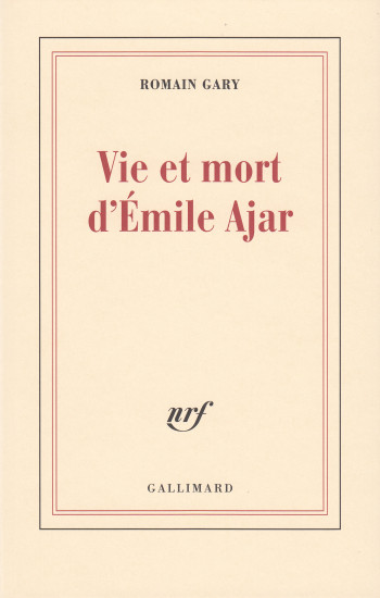 Vie et mort d'Émile Ajar - Romain Gary - GALLIMARD