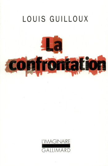 La Confrontation - Louis Guilloux - GALLIMARD