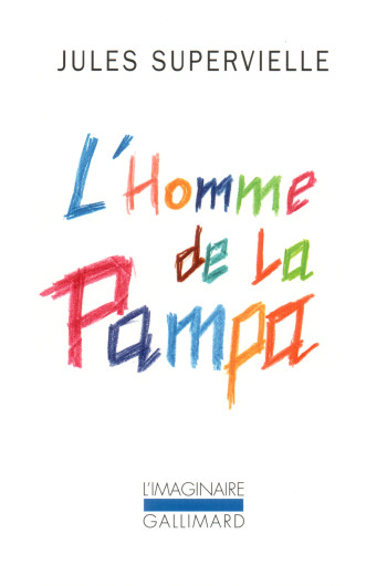 L'Homme de la pampa - Jules Supervielle - GALLIMARD