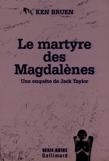 Le martyre des Magdalènes - Ken BRUEN - GALLIMARD