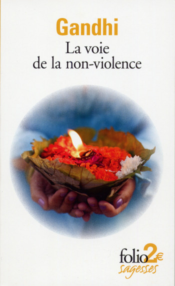 LA VOIE DE LA NON-VIOLENCE - Mohandas Karamchand Gandhi - FOLIO