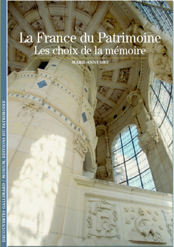 La France du Patrimoine - Marie-Anne Sire - GALLIMARD