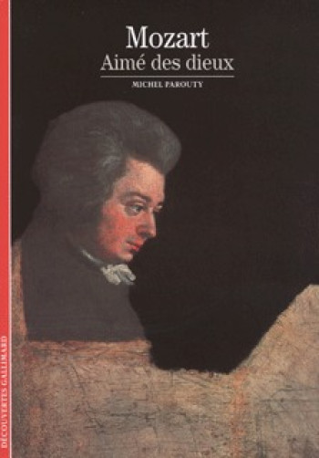 Mozart aimé des dieux - Michel Parouty - GALLIMARD