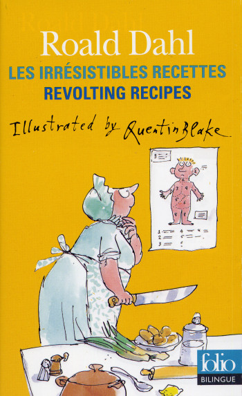 Les irrésistibles recettes/Revolting Recipes - Roald Dahl - FOLIO