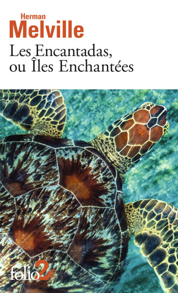 Les Encantadas, ou Îles Enchantées - Herman MELVILLE - FOLIO