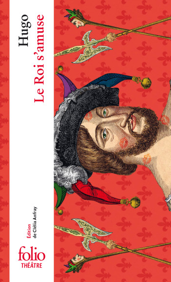 Le Roi s'amuse - Victor Hugo - FOLIO Le Roi s'amuse - Victor Hugo - FOLIO