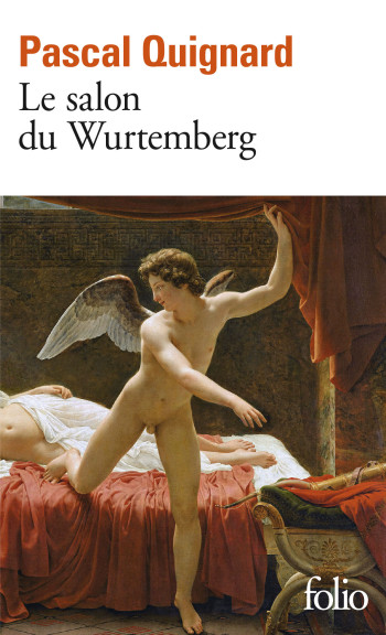 Le Salon du Wurtemberg - Pascal Quignard - FOLIO