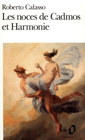 Les noces de Cadmos et Harmonie - Roberto Calasso - FOLIO