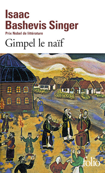 Gimpel le naïf - Isaac Bashevis Singer - FOLIO