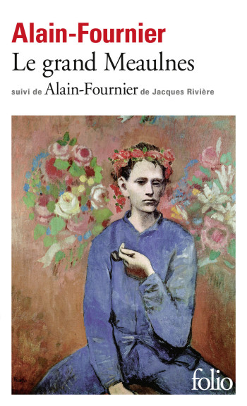 Le grand Meaulnes -  Alain-Fournier - FOLIO