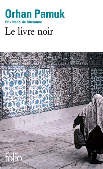 Le livre noir - Orhan Pamuk - FOLIO