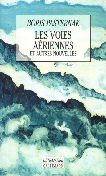 Les Voies aériennes et autres nouvelles - Boris Pasternak - GALLIMARD