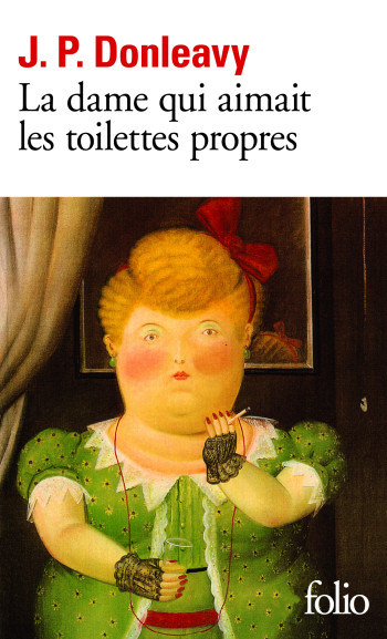 La dame qui aimait les toilettes propres - James Patrick Donleavy - FOLIO