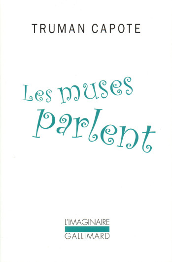 Les muses parlent - Truman Capote - GALLIMARD