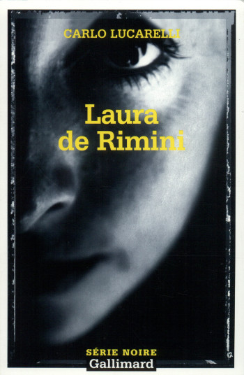 Laura de Rimini - Carlo Lucarelli - GALLIMARD