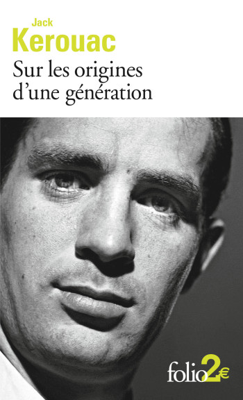 Sur les origines d'une génération/Le dernier mot - Jack Kerouac - FOLIO