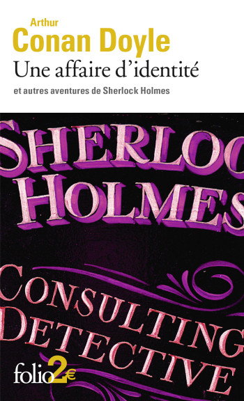 Une affaire d'identité et autres aventures de Sherlock Holmes - Arthur Conan Doyle - FOLIO