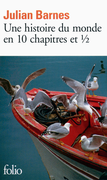 Une histoire du monde en 10 chapitres ½ - Julian Barnes - FOLIO