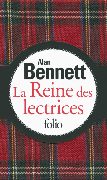 La Reine des lectrices - Alan Bennett - FOLIO La Reine des lectrices - Alan Bennett - FOLIO