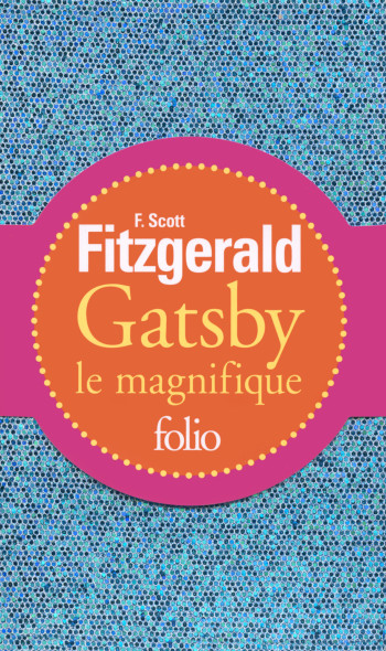 Gatsby le magnifique - Francis Scott Fitzgerald - FOLIO