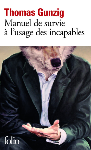 Manuel de survie à l'usage des incapables - Thomas Gunzig - FOLIO